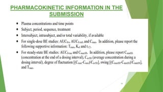 PHARMACOKINETIC INFORMATION IN THE
SUBMISSION
68
 