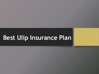Best Ulip Insurance Plan
 