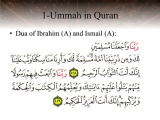 1-Ummah in Quran
• Dua of Ibrahim (A) and Ismail (A):
 