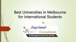 Best Universities in Melbourne
for International Students
By
 