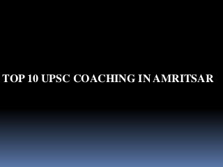 TOP 10 UPSC COACHING IN AMRITSAR
 