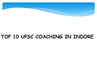 TOP 10 UPSC COACHING IN INDORE
 