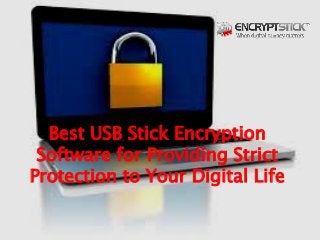 Best USB Stick Encryption
Software for Providing Strict
Protection to Your Digital Life

 