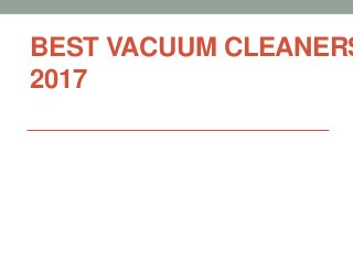 BEST VACUUM CLEANERS
2017
 
