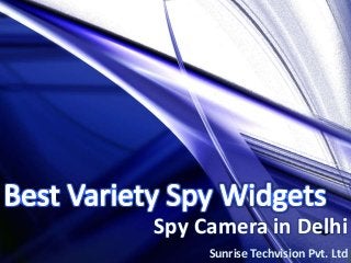 Spy Camera in Delhi
Sunrise Techvision Pvt. Ltd
 