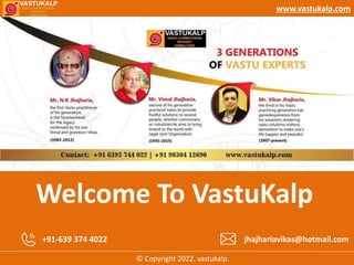 www.vastukalp.com
Welcome To VastuKalp
+91-639 374 4022 jhajhariavikas@hotmail.com
© Copyright 2022. vastukalp.
 