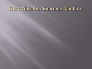 Best Vibration Exercise Machine 