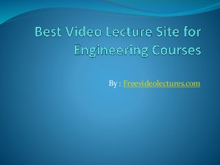 By : Freevideolectures.com

 