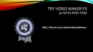 TRY VIDEO MAKER FX
30 DAYS RISK FREE
http://tinyurl.com/videomakersoftware
 