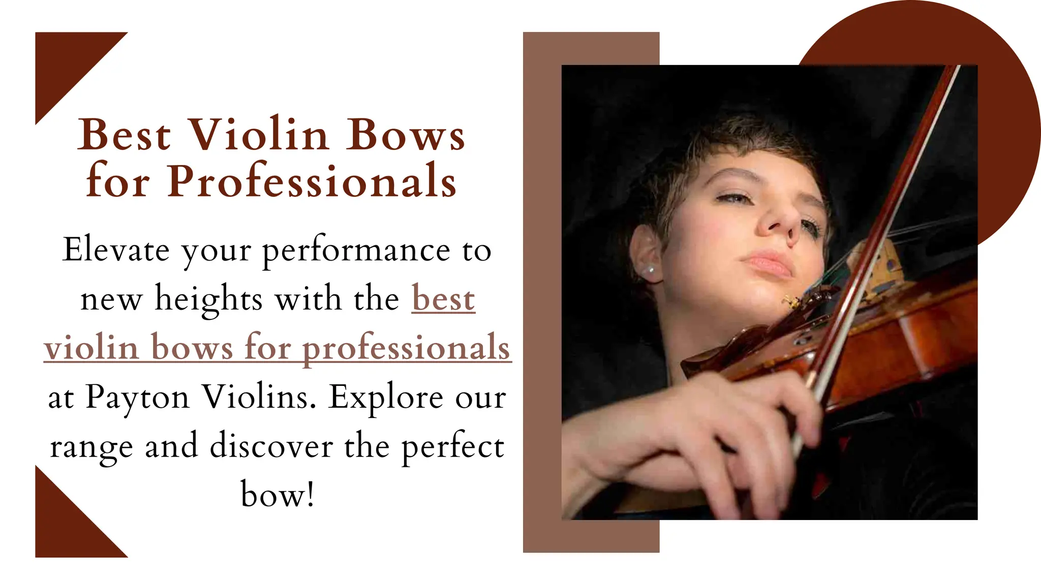 Best Violin Bows
for Professionals
Elevate your performance to
new heights with the best
violin bows for professionals
at Payton Violins. Explore our
range and discover the perfect
bow!
 
