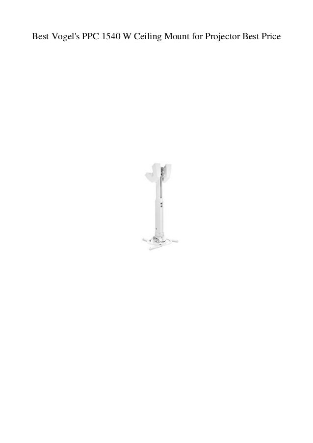 Best Vogel S Ppc 1540 W Ceiling Mount For Projector Best Price