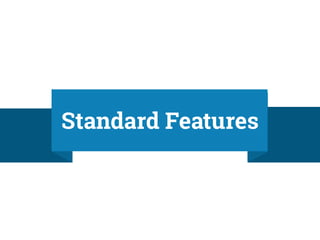 ∂
Standard Features
 