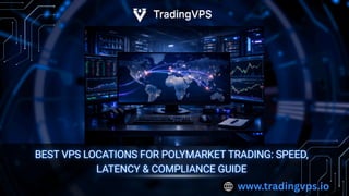 Tradingvps Best VPS Locations for Polymarket Trading Speed, Latency & Compliance ...