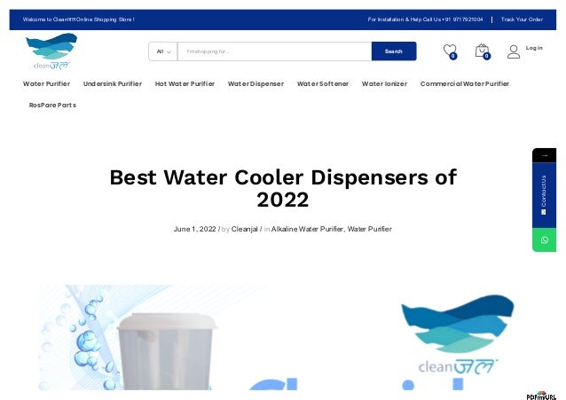 Best Water Cooler Dispensers of
2022
June 1, 2022 / by Cleanjal / in Alkaline Water Purifier, Water Purifier
Welcome to Cleanजल Online Shopping Store ! For Installation & Help Call Us +91 9717921004 Track Your Order
Search
All  I'm shopping for...

0 
0
Log in

Water Purifier Undersink Purifier Hot Water Purifier Water Dispenser Water Softener Water Ionizer Commercial Water Purifier
RosPare Parts
→

Contact
Us

 