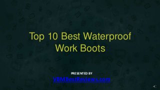 Top 10 Best Waterproof
Work Boots
PRESENTED BY

VBMBestReviews.com

 