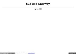 502 Bad Gateway 
nginx/1.0.15 
open in browser PRO version Are you a developer? Try out the HTML to PDF API pdfcrowd.com 
