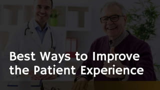 Best Ways to Improve the Patient Experience