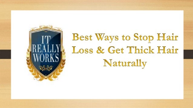Best Ways To Stop Hair Loss Get Thick Hair Naturally