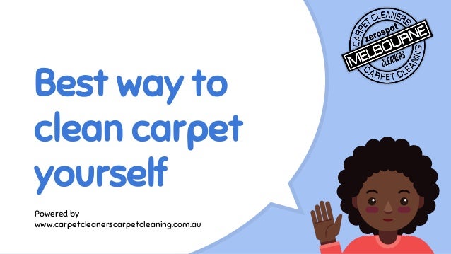 best way to clean carpet yourself best way to clean carpet yourself