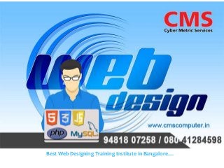 Best Web Designing Training Institute in Bangalore....
 