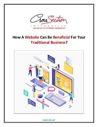 WWW.CSIPL.NET
How A Website Can Be Beneficial For Your
Traditional Business?
 