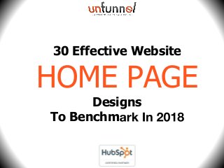 30 Effective Website
HOME PAGE
Designs
To Benchm
 