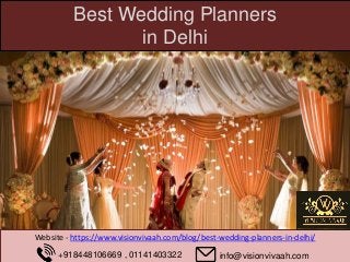 Best Wedding Planners
in Delhi
+918448106669 , 01141403322 info@visionvivaah.com
Website - https://www.visionvivaah.com/blog/best-wedding-planners-in-delhi/
 