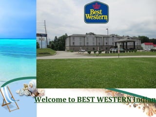 Welcome to BEST WESTERN Indian
 