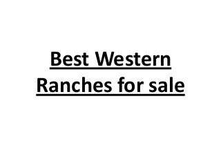 Best Western
Ranches for sale
 