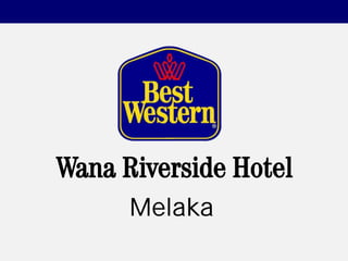Wana Riverside Hotel
      Melaka
 