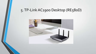 5.TP-Link AC1900 Desktop (RE580D)
 