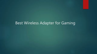 Best Wireless Adapter for Gaming
 