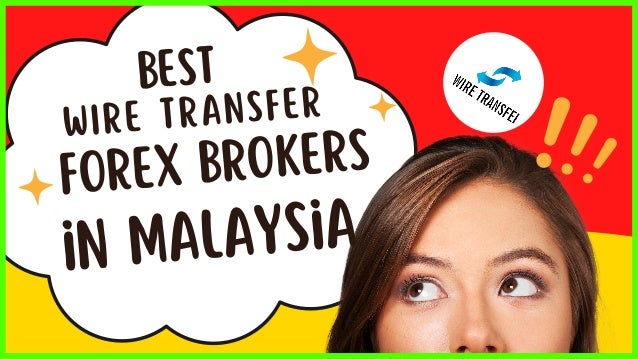 FOREX brokers
WIRE TRANSFER


BEST
in malaysia
 