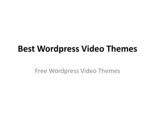 Best Wordpress Video Themes

   Free Wordpress Video Themes
 