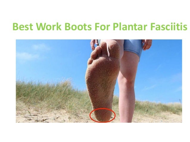 safety boots for plantar fasciitis