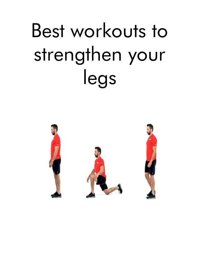Best workouts to
strengthen your
legs
 