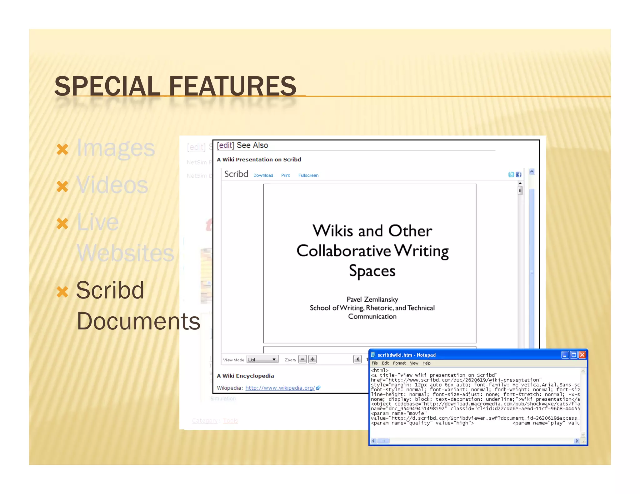 SPECIAL FEATURES

 Images
 Videos

 Li
  Live
  Websites
 Scribd
  Documents
 