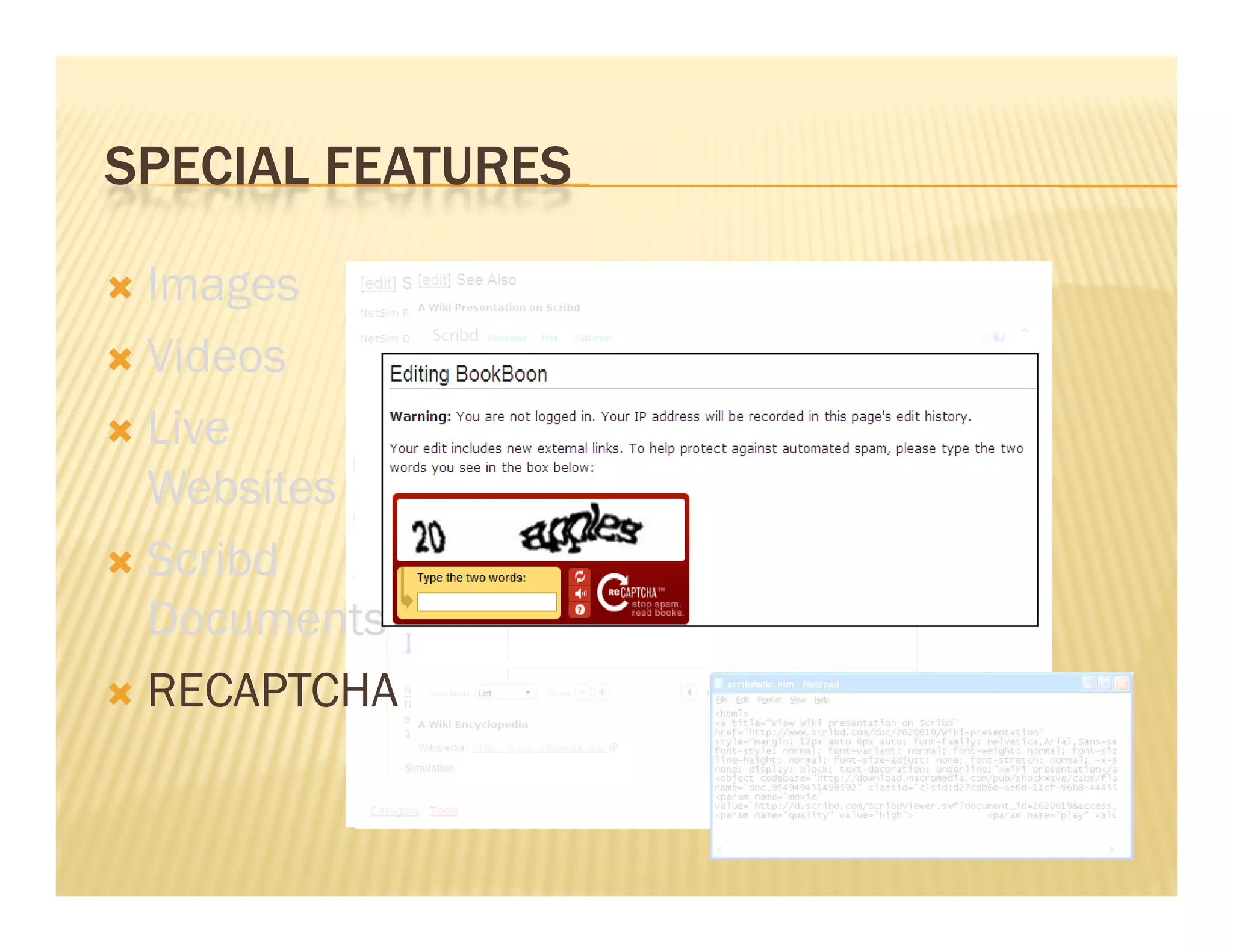 SPECIAL FEATURES

 Images
 Videos

 Li
  Live
  Websites
 Scribd
  Documents
 RECAPTCHA
 