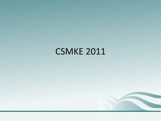 CSMKE 2011
 