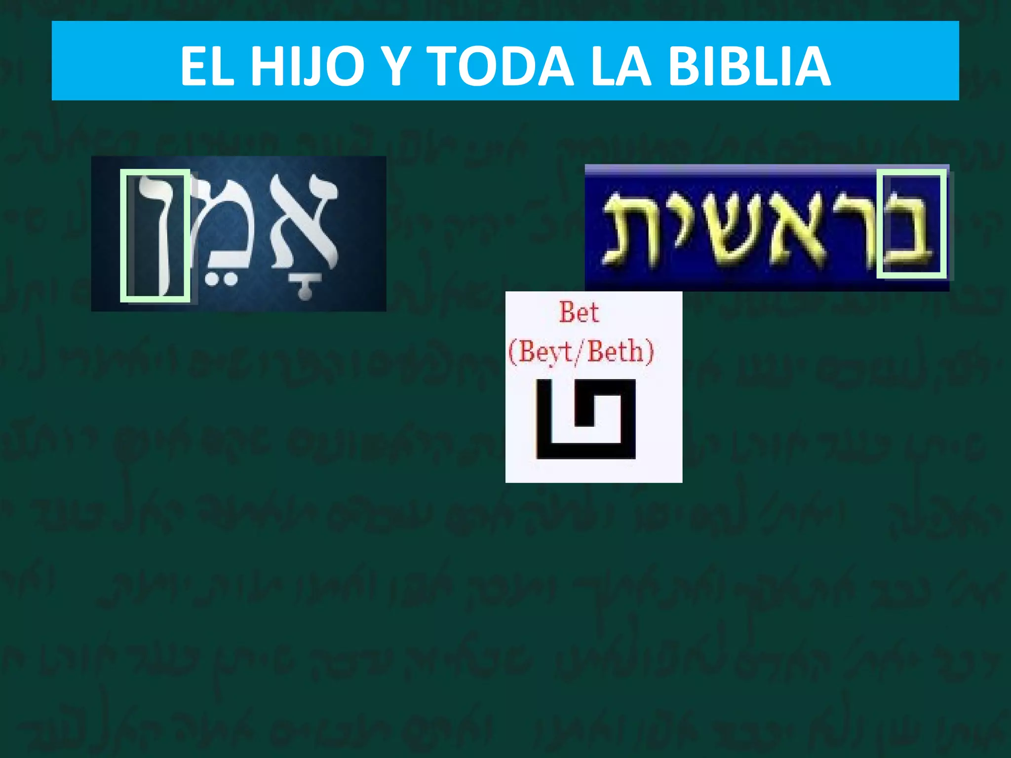 EL HIJO Y TODA LA BIBLIA
 