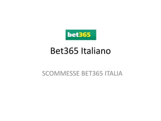Bet365 Italiano

SCOMMESSE BET365 ITALIA
 