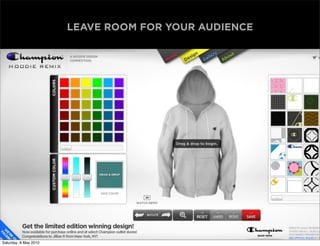 LEAVE ROOM FOR YOUR AUDIENCE




Saturday, 8 May 2010
 