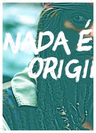 LXVIII
NADA É
ORIGIN
 