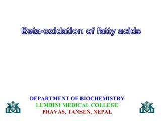 DEPARTMENT OF BIOCHEMISTRY
LUMBINI MEDICAL COLLEGE
PRAVAS, TANSEN, NEPAL
 