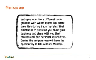 Mentors are




              12
 
