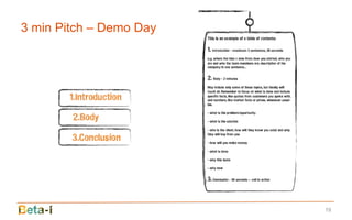 3 min Pitch – Demo Day




                         19
 