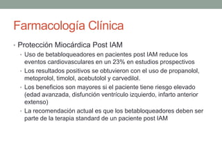 Farmacología Clínica
• Angina Crónica Estable
• Medicamentos de primera línea en ausencia de contraindicaciones
• Reducen ...
