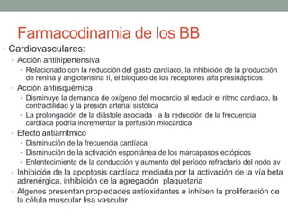 Farmacodinamia de los BB
• Aparato respiratorio
• El bloqueo de los adrenorrecptores en el músculo liso bronquial
puede co...