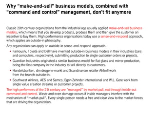 Why “make-and-sell” business models, combined with
“command and control” management, don't fit anymore
Classic 20th centur...