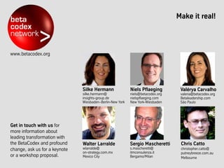 © BetaCodex Network – All rights reservedWhite paper – The 3 Structures of an Organization 25
Find all BetaCodex Network white papers on www.betacodex.org/papers and on Slideshare.
Special	
  
Edi+on	
  
Special	
  
Edi+on	
  
The BetaCodex Network white papers - so far
 